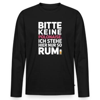 Carnaval, s’il vous plaît, pas de polonaise, juste à rester là - T-shirt manches longues Premium bio Homme - noir - Devant - Nico (187cm)