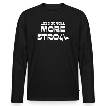 Moins de défilement, plus de promenade - T-shirt manches longues Premium bio Homme - noir - Devant - Nico (187cm)
