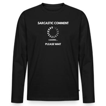Sarcastic comment loading - Men's Premium Organic Long Sleeve Shirt - black - Front - Nico (187cm)