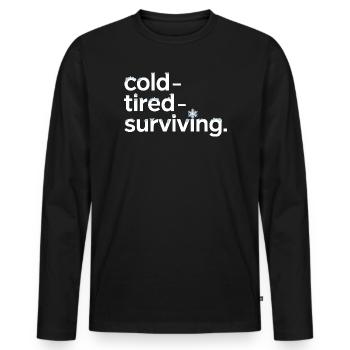 cold tired surviving winter saying for - Men's Premium Organic Long Sleeve Shirt - black - Front - Nico (187cm)