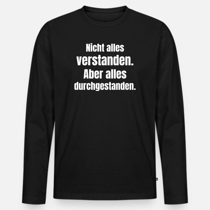 Not everything understood, but endured - Men's Premium Organic Long Sleeve Shirt - black