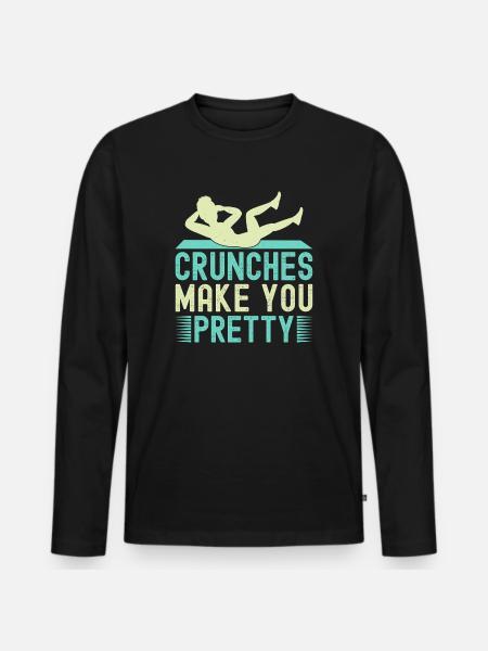 Fitness Fanatics Crunches Make You Pretty - Men's Premium Organic Long Sleeve Shirt - black