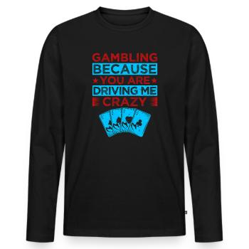 Fan de jeux d’argent Jeu parce que tu me rends fou - T-shirt manches longues Premium bio Homme - noir - Devant - Nico (187cm)