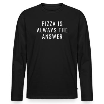 Pizza Is Always The Answer – Funny Pizza Saying - Men's Premium Organic Long Sleeve Shirt - black - Front - Nico (187cm)