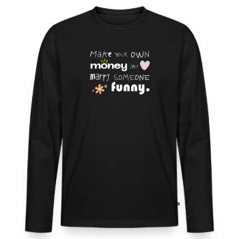Make Your Own Money – Marry Someone Funny - Men's Premium Organic Long Sleeve Shirt - black - Front - Nico (187cm)