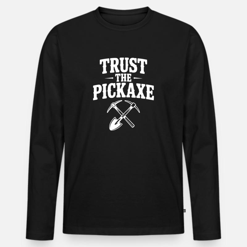 Vertraue der Spitzhacke - Männer Premium Bio Langarmshirt - Schwarz