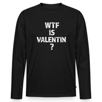 WTF Is Valentin - Men's Premium Organic Long Sleeve Shirt - black - Front - Nico (187cm)
