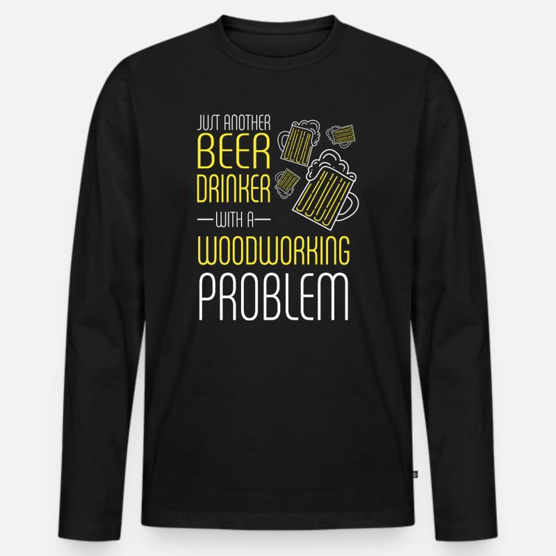 Beer Drinker With Woodworking Problem - Männer Premium Bio Langarmshirt - Schwarz