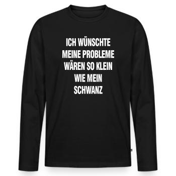 Ich Wünschte Meine Probleme Wären So Klein - Männer Premium Bio Langarmshirt - Schwarz - Vorne - Nico (187cm)