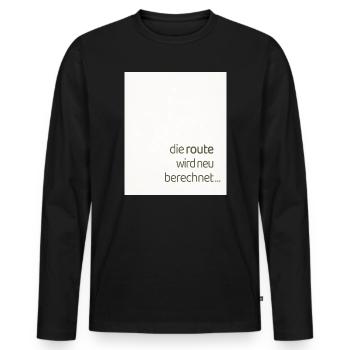 The route is recalculated – a modern statement - Men's Premium Organic Long Sleeve Shirt - black - Front - Nico (187cm)