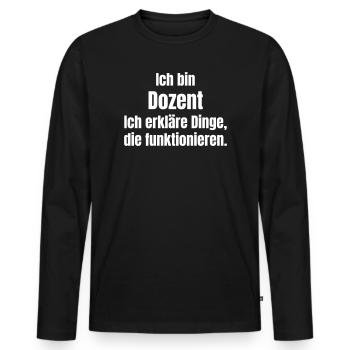 Ich bin Dozent – Dinge erklären - Männer Premium Bio Langarmshirt - Schwarz - Vorne - Nico (187cm)