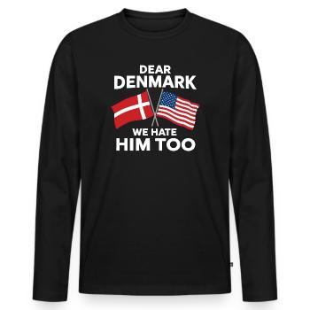 Dear Denmark We Hate Him Too - Men's Premium Organic Long Sleeve Shirt - black - Front - Nico (187cm)