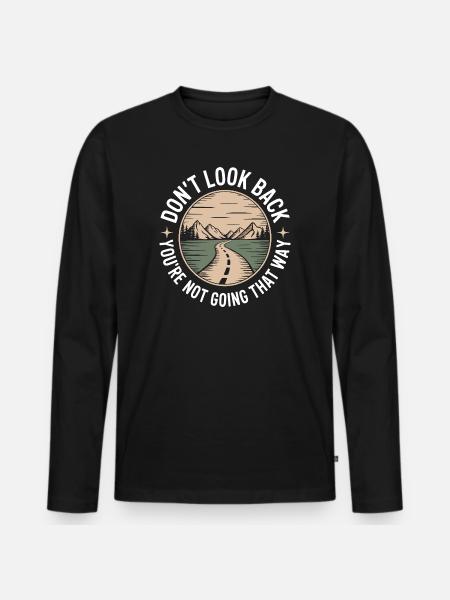 Se ikke tilbage, du går ikke den vej, motivation - Premium økologisk langærmet T-shirt til mænd - sort