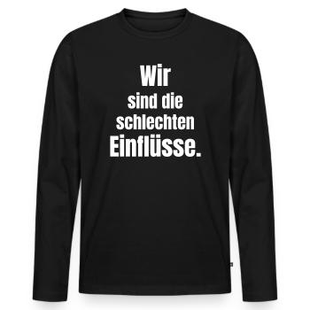 Wir sind die schlechten Einflüsse - Männer Premium Bio Langarmshirt - Schwarz - Vorne - Nico (187cm)