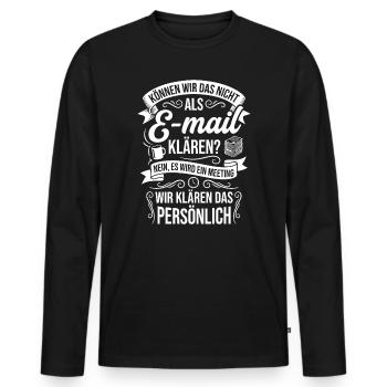 Können wir das nicht als E-Mail klären? - Männer Premium Bio Langarmshirt - Schwarz - Vorne - Nico (187cm)