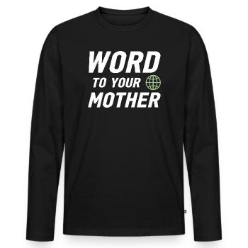 Parole à votre mère : Rétro Urban Global Design - T-shirt manches longues Premium bio Homme - noir - Devant - Nico (187cm)