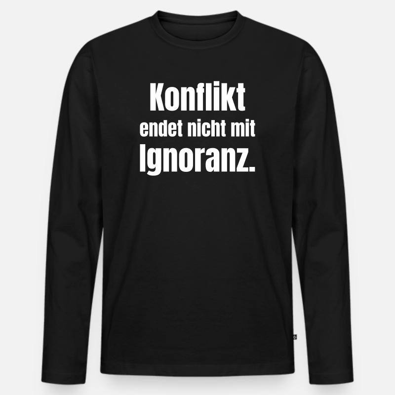 Konflikt endet nicht mit Ignoranz - Männer Premium Bio Langarmshirt - Schwarz