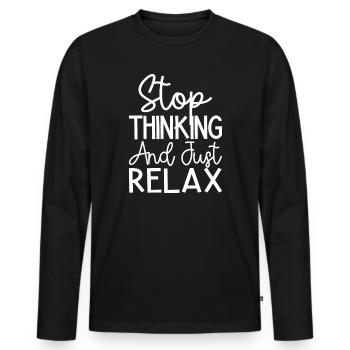 Pilates Enthusiasts Stop Thinking & Just Relax - Men's Premium Organic Long Sleeve Shirt - black - Front - Nico (187cm)