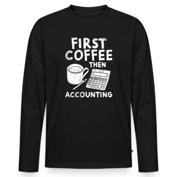 D’abord le café, puis la comptabilité - T-shirt manches longues Premium bio Homme - noir - Devant - Nico (187cm)