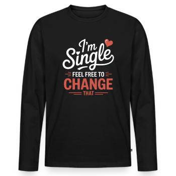 Single Sprüche Singles Lustiges Single Geschenk - Männer Premium Bio Langarmshirt - Schwarz - Vorne - Nico (187cm)