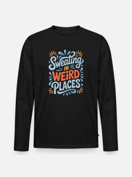 Sweating Sayings Funny Sweating Gift - Men's Premium Organic Long Sleeve Shirt - black