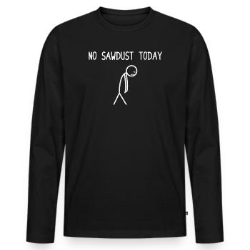 No sawdust today Wood Making Chainsaw Lumberjack - Men's Premium Organic Long Sleeve Shirt - black - Front - Nico (187cm)