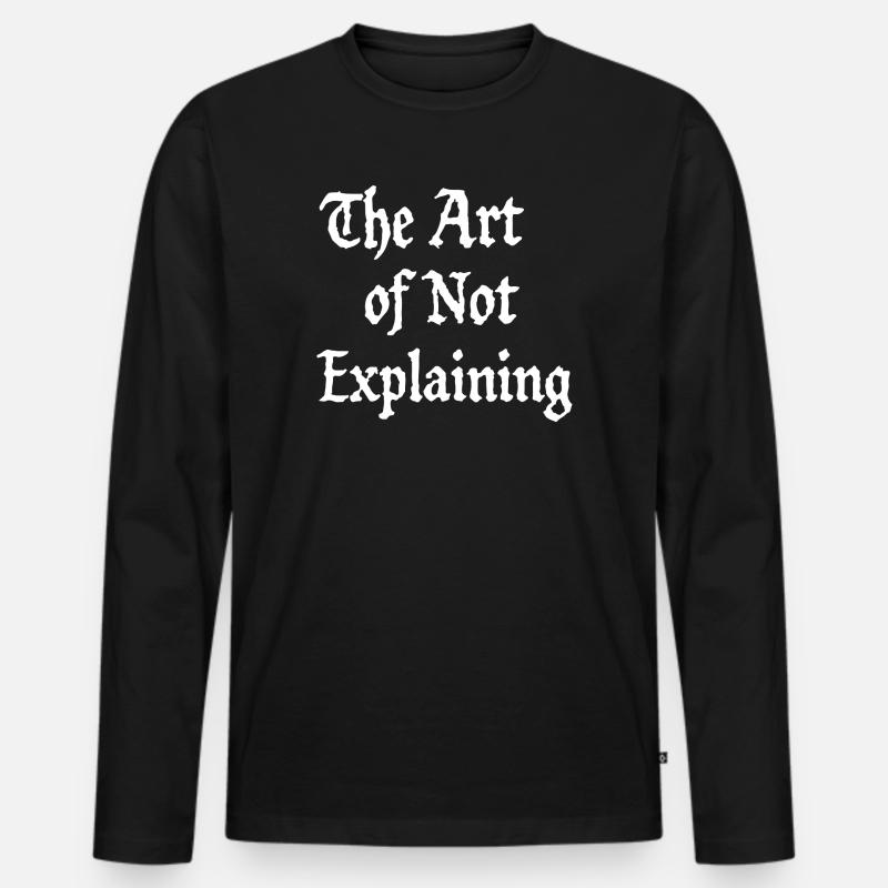 the art of not explaining - Männer Premium Bio Langarmshirt - Schwarz