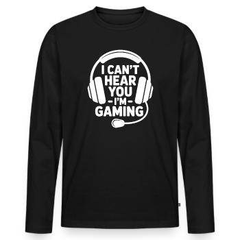 Gamer - I Can't Hear You, I'm Gaming - Men's Premium Organic Long Sleeve Shirt - black - Front - Nico (187cm)