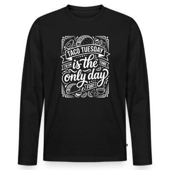 Taco Tuesday – The Only Day - Men's Premium Organic Long Sleeve Shirt - black - Front - Nico (187cm)