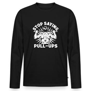 Gym Junkies Stop Saying Pull-Ups Calisthenics - Männer Premium Bio Langarmshirt - Schwarz - Vorne - Nico (187cm)