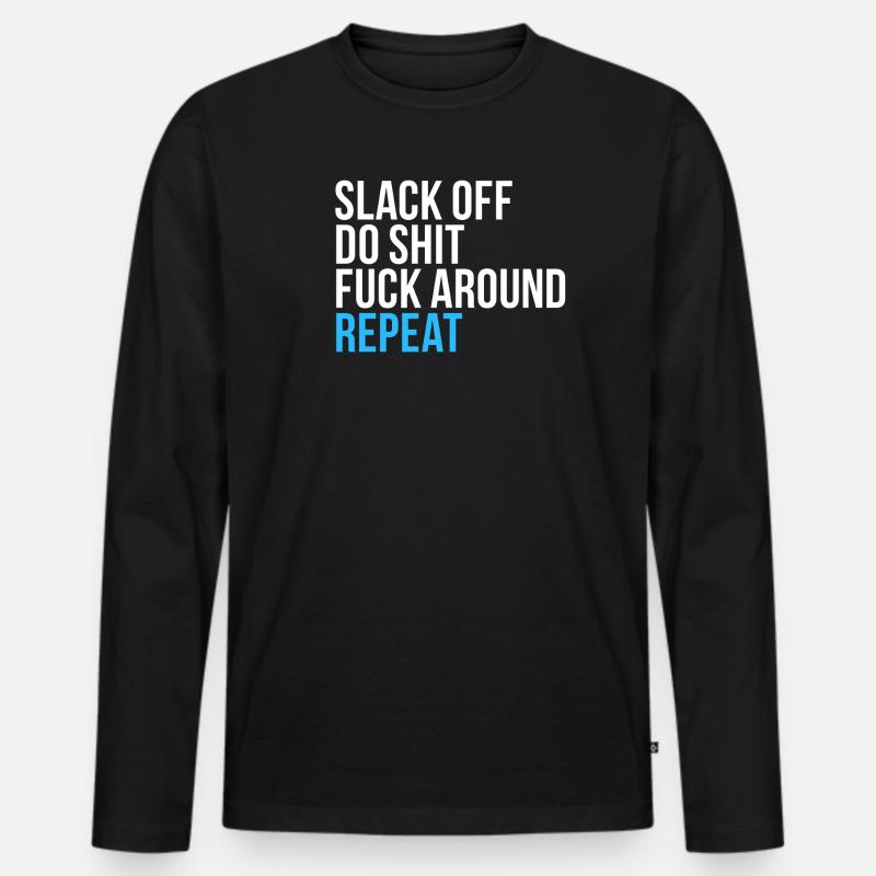 Faulenz, mach Mist, wiederhole dich - Männer Premium Bio Langarmshirt - Schwarz