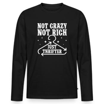 Thrift Shop Not Crazy Not Rich Just Thrifter Love - Männer Premium Bio Langarmshirt - Schwarz - Vorne - Nico (187cm)