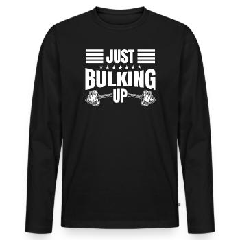 Powerlifting Bodybuilder Just Bulking Up Gym - Männer Premium Bio Langarmshirt - Schwarz - Vorne - Nico (187cm)