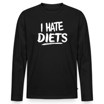 I Hate Diets Diet Nutrition Nutritionist - Men's Premium Organic Long Sleeve Shirt - black - Front - Nico (187cm)