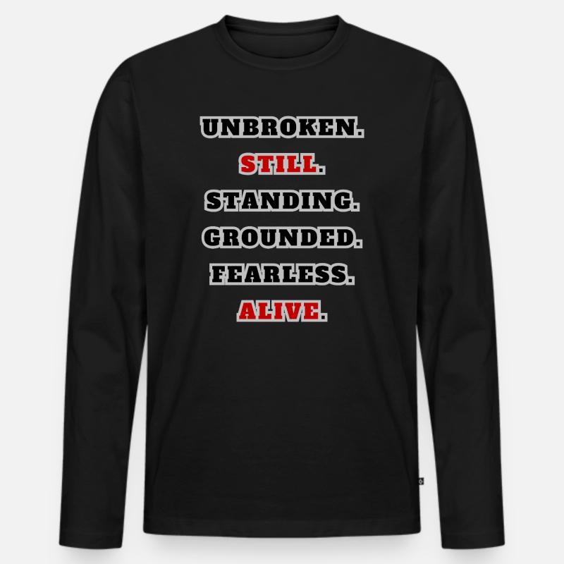 Unbroken Still Standing – Starkes Statement Quote  - Männer Premium Bio Langarmshirt - Schwarz