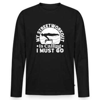 Gym Junkies Streetworkout Calling Must Go - Men's Premium Organic Long Sleeve Shirt - black - Front - Nico (187cm)