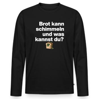 MOISISSURE DE PAIN ET TOI ? CADEAU SARCASME DRÔLE - T-shirt manches longues Premium bio Homme - noir - Devant - Nico (187cm)