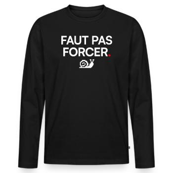 FAUT PAS FORCER | Humour flemme - T-shirt manches longues Premium bio Homme - noir - Devant - Nico (187cm)