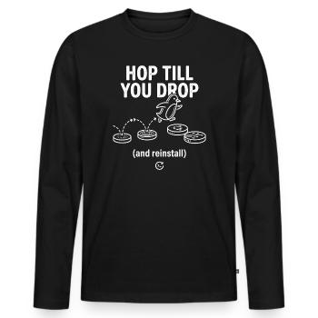 Hop Till You Drop Linux Reinstall - Männer Premium Bio Langarmshirt - Schwarz - Vorne - Nico (187cm)