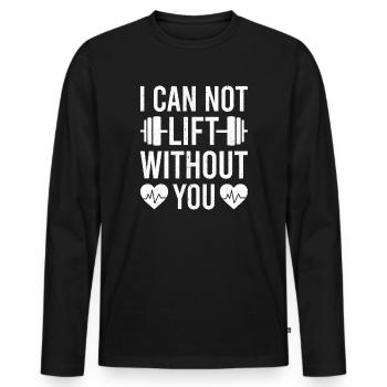 Powerlifting Bodybuilder I Can Not Lift Without - Men's Premium Organic Long Sleeve Shirt - black - Front - Nico (187cm)