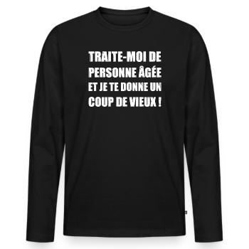 NENN MICH EINE ALTE PERSON UND ICH GEBE DIR EINE CHANCE - Männer Premium Bio Langarmshirt - Schwarz - Vorne - Nico (187cm)