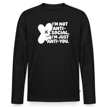 I'm Not Anti Social Introvert Humor Saying - Men's Premium Organic Long Sleeve Shirt - black - Front - Nico (187cm)