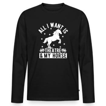 Theater All I Want My Horse & Actor Musical Gift - Männer Premium Bio Langarmshirt - Schwarz - Vorne - Nico (187cm)