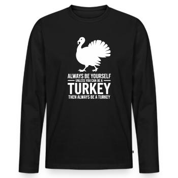Turkey Sayings Turkey Funny Turkey Gift - Men's Premium Organic Long Sleeve Shirt - black - Front - Nico (187cm)