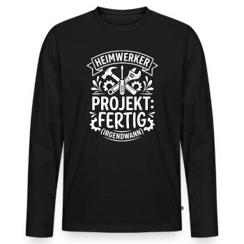 Heimwerker Projekt fertig irgendwann Humor - Männer Premium Bio Langarmshirt - Schwarz - Vorne - Nico (187cm)