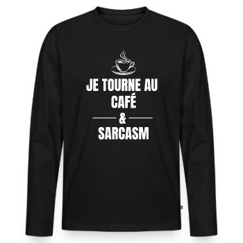 JE TOURNE AU CAFÉ ET AU SARCASME. - T-shirt manches longues Premium bio Homme - noir - Devant - Nico (187cm)