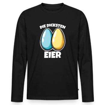 Dicke Eier die dicksten Eier Ostereier - Männer Premium Bio Langarmshirt - Schwarz - Vorne - Nico (187cm)