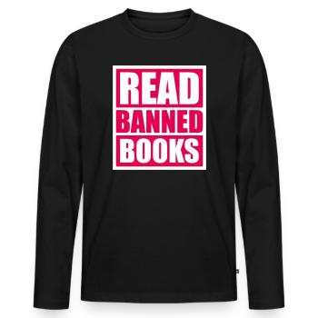 Read Banned Books Verbotene Bücher Lesen Freiheit - Men's Premium Organic Long Sleeve Shirt - black - Front - Nico (187cm)