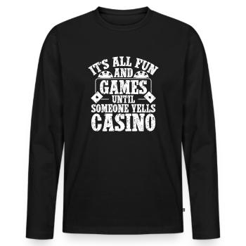 Casino Gambler Fun & Games Until Yells Gambling - Men's Premium Organic Long Sleeve Shirt - black - Front - Nico (187cm)