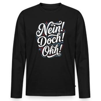 Nein Doch Ohh Typo-Statement - Männer Premium Bio Langarmshirt - Schwarz - Vorne - Nico (187cm)